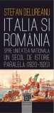 Italia şi Rom&acirc;nia spre unitatea naţională. Un secol de istorie paralela (1820-1920) - Editura Paideia