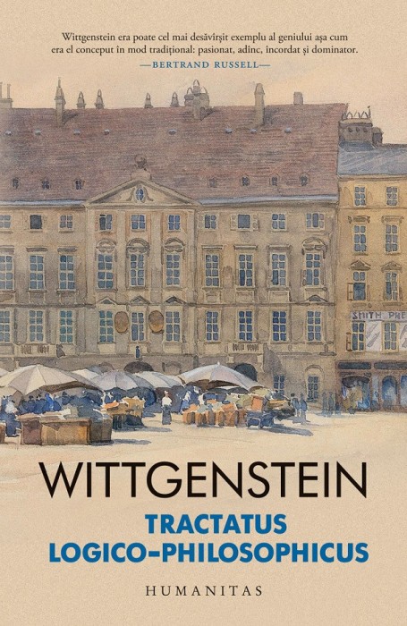 Tractatus Logico-Philosophicus, Ludwig Wittgenstein - Editura Humanitas