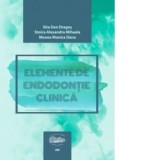 Elemente de endodontie clinica - Dan Dragos Sita, Alexandra Mihaela Stoica, Monica Dana Monea
