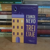 ESHKOL NEVO - TREI ETAJE ( ROMAN ) , HUMANITAS , 2017 *