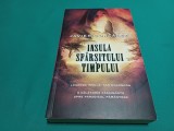 INSULA SF&Acirc;RȘITULUI TIMPULUI * JAVIER GONZALES / 2012 / 47 A