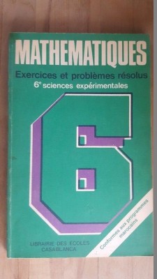Mathematiques. Exercices et problemes resolus. 6e sciences experimentales foto