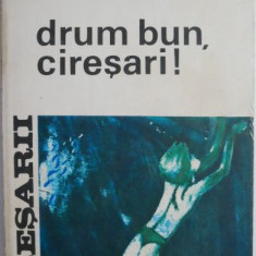 Ciresarii, vol. V. Drum bun, ciresari! - Constantin Chirita (coperta putin uzata)