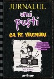Cumpara ieftin Ca pe vremuri. Seria Jurnalul unui pusti. Volumul 10/Jeff Kinney