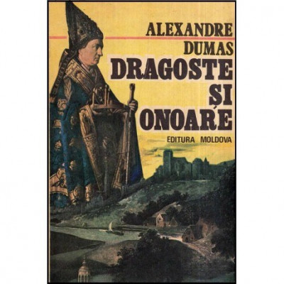 Alexandre Dumas - Dragoste si onoare - 118329 foto