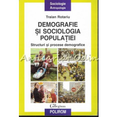 Demografie Si Sociologia Populatiei - Traian Rotariu