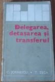 Constantin Jornescu - Delegarea, detasarea si transferul