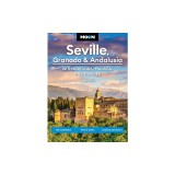 Moon Seville, Granada &amp;amp; Andalusia: With Cordoba, Malaga &amp;amp; Tangier: The Alhambra, Wine &amp;amp; Tapas, Coastal Getaways