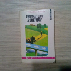 DRUMUL CATRE SERVITUTE - Fredrich A. Hayek - Editura Humanitas, 1993, 311 p.