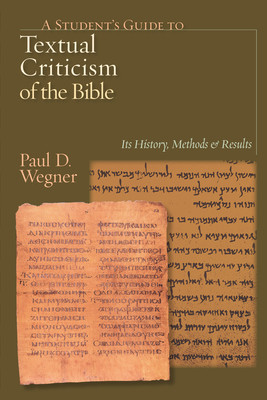 A Student&#039;s Guide to Textual Criticism of the Bible: Its History, Methods &amp; Results