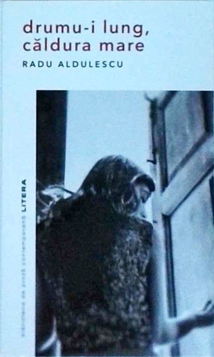 Radu Aldulescu - Drumu-i lung, caldura mare