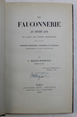 LA FAUCONNERIE AU MOYEN AGE ET DANS LES TEMPS MODERNES ( VANATOAREA CU SOIMI IN EVUL MEDIU SI IN TIMPURILE MODERNE ) par L. MAGAUD D &amp;#039; AUBUSSON , 187 foto