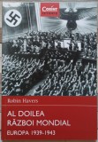 Al Doilea Razboi Mondial: Europa 1939-1943 - Robin Havers