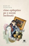 Rime epileptice pe o scenă &icirc;nclinată Babiak Dominik Carti Fictiune Debut Poetic Tulburator Paperback