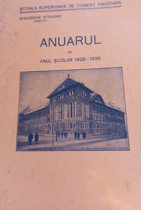 ANUARUL PE ANUL SCOLAR 1928-1929 SCOALA SUPERIORA DE COMERT TIMISOARA