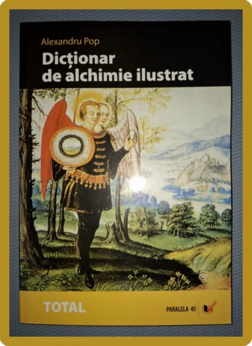ALEXANDRU POP - DICTIONAR DE ALCHIMIE ILUSTRAT