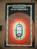 Pionierul electronist- Mihai Constantinescu