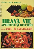 Hrana vie. Aperitive si dulciuri pentru copii si adolescenti - Elena Nita Ibrian