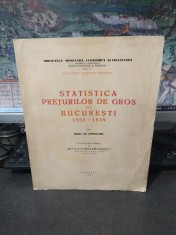 Statistica prețurilor de gros din București, 1935-1939, Mihail Gr. Romașcanu, Cuv&acirc;nt &Icirc;nainte de Mitiță Constantinescu, București 1940, 135