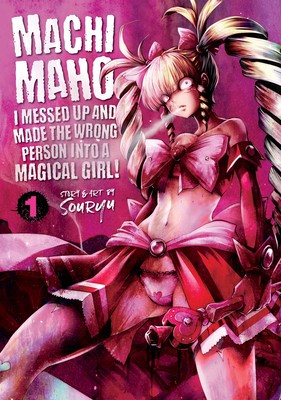 Machimaho: I Messed Up and Made the Wrong Person Into a Magical Girl! Vol. 1 foto