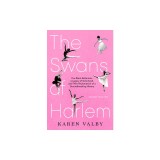 The Swans of Harlem (Adapted for Young Adults): Five Black Ballerinas, a Legacy of Sisterhood, and Their Reclamation of a Groundbreaking History