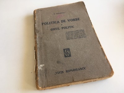 SIMION MEHEDINTI- POLITICA DE VORBE SI OMUL POLITIC/ PRIMA EDITIE 1920 COPERTI ORIGINALE BROSATE COTOR DEFECT foto