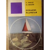 OCEANUL PLANETAR-V. TRUFAS, AI. BULGAR-256934