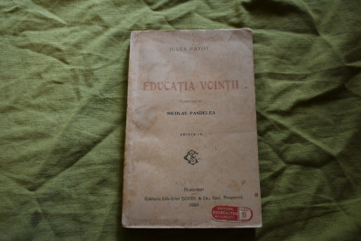 Jules Payot - Educatia vointii (editia a IV-a, 1921) foto