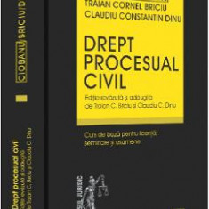 Drept procesual civil. Curs de baza pentru licenta, seminare si examene - Claudiu Constantin Dinu, Viorel Mihai Ciobanu, Traian Cornel Briciu