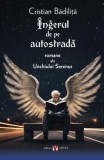 Ingerul de pe autostrada. Noi romane ale Unchiului Serenus. Editia a II-a/Cristian Badilita, Vremea