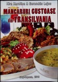 Mancaruri Gustoase din Transilvania - Kira Karolina, Gerendas Lajos, 2010, Cluj-Napoca, Carte de Bucate