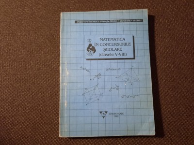 MATEMATICA IN CONCURSURILE SCOLARE 1993 CLASELE V-VIII ION GHICA 6/4 foto