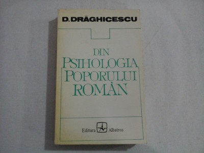DIN PSIHOLOGIA POPORULUI ROMAN - D.DRAGHICESCU foto