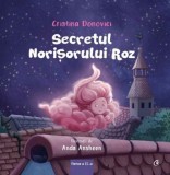 Cumpara ieftin Secretul norisorului roz. Partea a II-a/Cristina Donovici, Curtea Veche Publishing