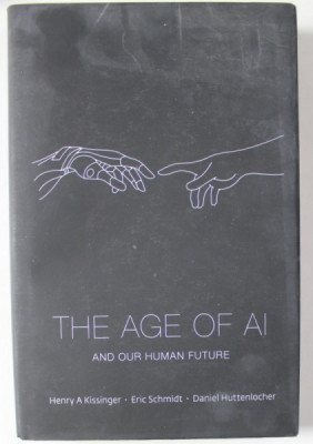 THE AGE OF AI AND OUR HUMAN FUTURE by HENRY A. KISSINGER ...DANIEL HUTTENLOCHER , 2021 foto