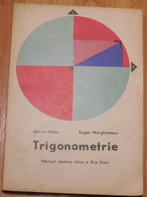 Trigonometrie, manual pentru clasa a X-a de Marius Stoka foto