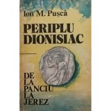 Ion M. Pusca - Periplu dionisiac (Editia: 1986)