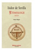 Etimologii XIII-XIV - Isidor de Sevilla, Anca Crivat