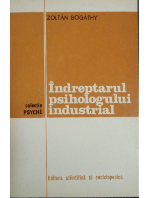 Zoltan Bogathy - Indreptarul psihologului industrial (1975) foto