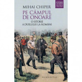 PE CAMPUL DE ONOARE - MIHAI CHIPER