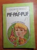 Carte pentru copii - &quot; pif- paf-puf &quot; de cezar petrescu - din anul 1983