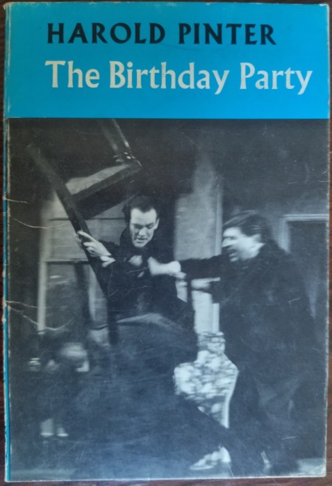 HAROLD PINTER - THE BIRTHDAY PARTY (PIESA IN 3 ACTE) [LIMBA ENGLEZA/LONDON 1966]