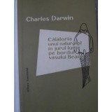 CALATORIA UNUI NATURALIST IN JURUL LUMII PE BORDUL VASULUI BEAGLE-CHARLES DARWIN-218636