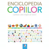 Enciclopedia copiilor. Cartea care explica totul