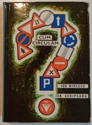 Cum circulam? - Ion Mirescu, Ion Scripcaru foto