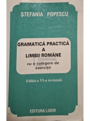 Stefania Popescu - Gramatica practica a limbii romane, editia a VI-a (Editia: 1997) foto
