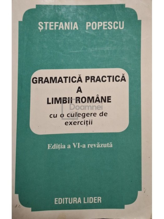 Stefania Popescu - Gramatica practica a limbii romane, editia a VI-a (Editia: 1997)
