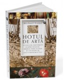 Hotul de arta. O poveste adevarata despre pasiune, obsesii periculoase si un delir de hotii monumentale - Simina Balasoiu, Michael Finkel