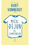 Cumpara ieftin Micul dejun al campionilor/Kurt Vonnegut