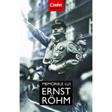 Memoriile lui Ernst Rohm - Ernst Rohm - Editura Corint